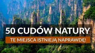 50 CUDÓW NATURY NA ŚWIECIE - te miejsca istnieją naprawdę! Najpiękniejsze miejsca na świecie