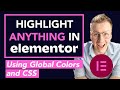 Elementor global colors and css how to highlight anything