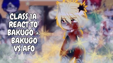 Class 1A React To Bakugo Katsuki (+ Bakugo vs AFO) || MHA || Gacha React