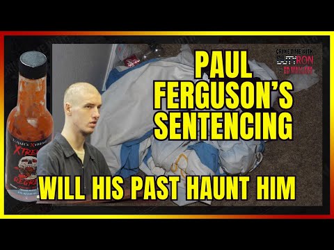 Paul Ferguson Sentence On Feb. 26Th Will His Past Be Used Against Him