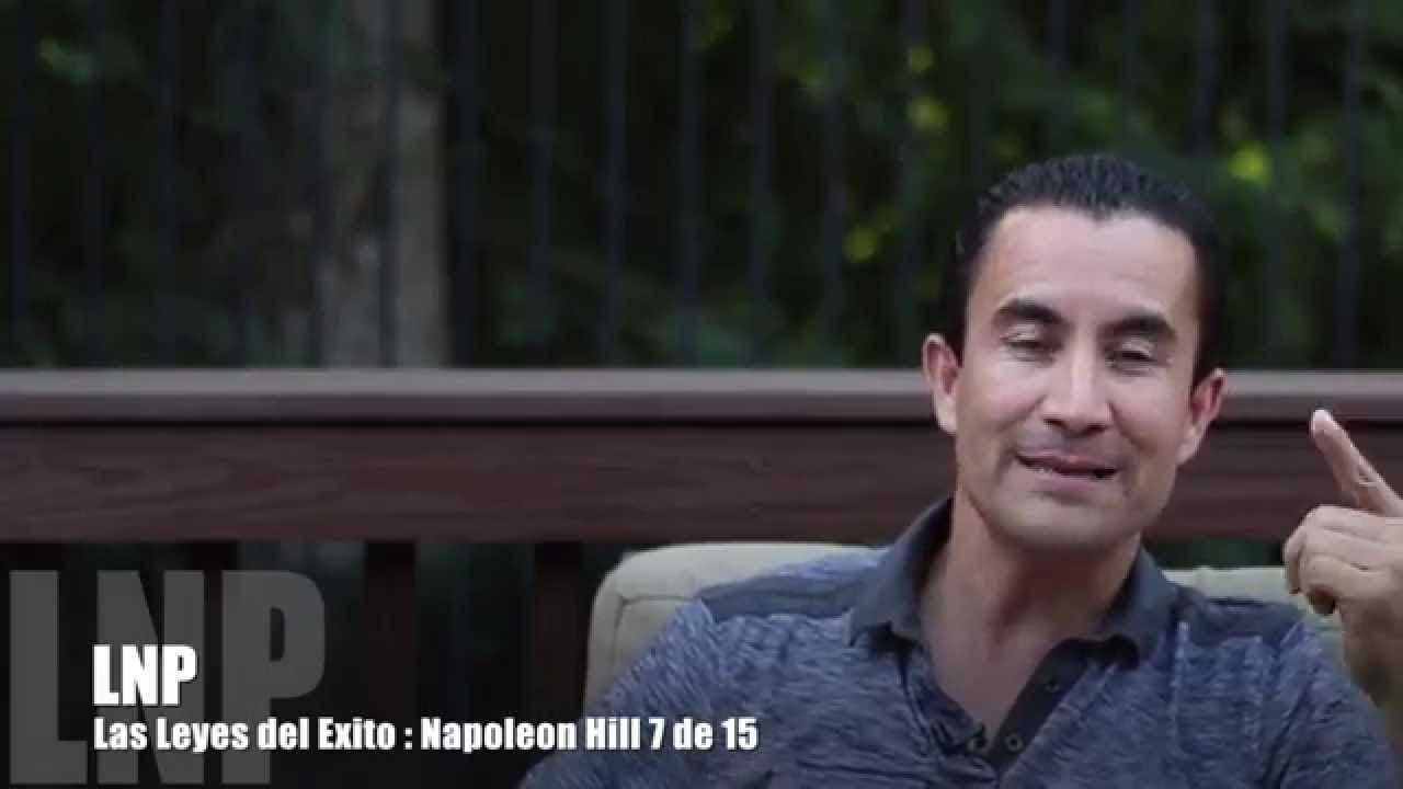 265 Las Leyes del exito : Napoleon Hill 7 de 15 por Luis R Landeros