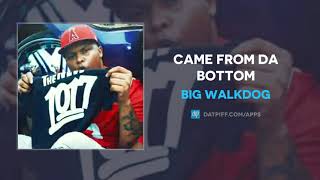 Big WalkDog - Came From Da Bottom (AUDIO)