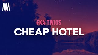 FKA twigs - Cheap Hotel (Letra/Lyrics)