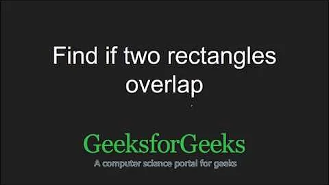Find if two rectangles overlap | GeeksforGeeks