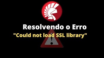 Como resolver o erro “Could not load SSL library”