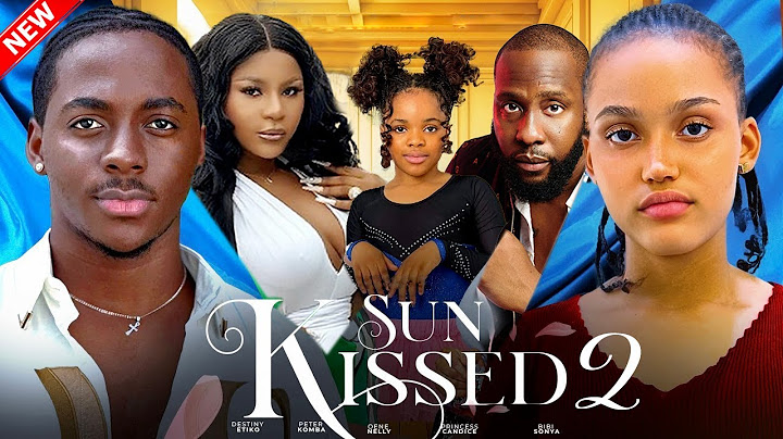 SUN KISSED 2 - DESTINY ETIKO, PETER KOMBA, RAY EMODI, OENE NELLY | 2024 FULL NIGERIAN LOVE MOVIE