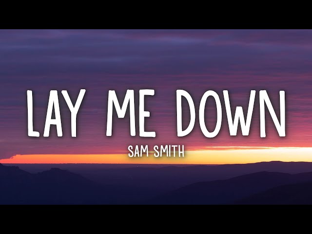 Sam Smith - Lay Me Down (Lyrics) class=