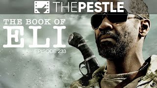 "The Book of Eli" - The Pestle Podcast - Episode 233