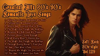 Best Romantic Soft Rock Ballads 70s 80s 90s  Greatest Hits Romantic Love   Playlist Vol129