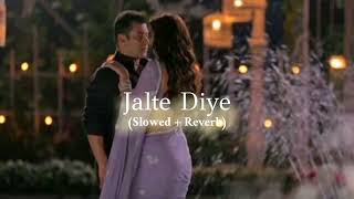 jalte diye - prem ratan dhan payo (slowed reverb)