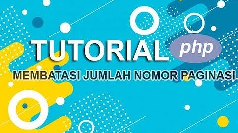 Tutorial PHP : Membatasi Pagination Halaman