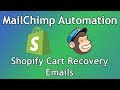 Tutorial: How to Automate Abandoned Cart Emails on Shopify using MailChimp
