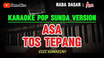 ASA TOS TEPANG - EUIS KOMARIAH || KARAOKE POP SUNDA VERSION