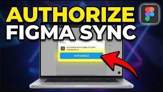How to authorize with Figma to sync components for UI consistency - Full Guide
