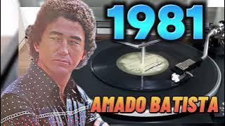A-M-A-D-O B-A-T-I-S-T-A 1-9-8-1 RELÍQUIA 1981 AMADO BATISTA 1981 AS ANTIGAS 1981