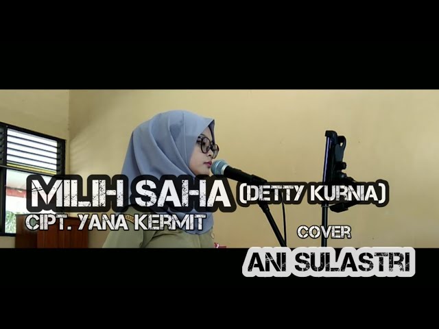 MILIH SAHA - DETTY KURNIA || ANI SULASTRI (COVER POP SUNDA) class=