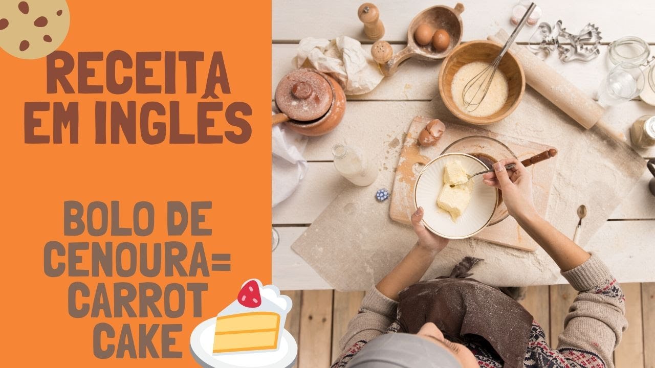 Receita de Bolo de Cenoura em Inglês - YouTube