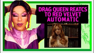 Drag queen reacts to Red Velvet - Automatic