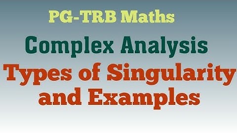 Types of Singularity and Examples | Complex Analysis @KUMS1985