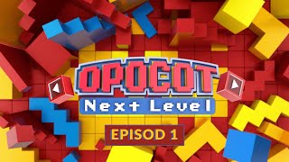 Episod Penuh Opocot Next Level Episod 1