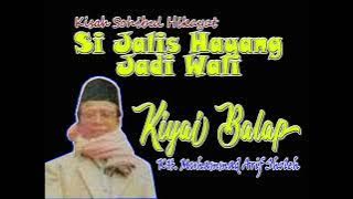 Si Jalis Hayang Jadi Wali | Kiyai Balap | KH. Muhammad Arif Sholeh