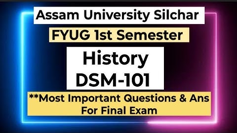 FYUG History DSM-101T (Unit-1) Notes | Assam University 1st Semester History DSM 101