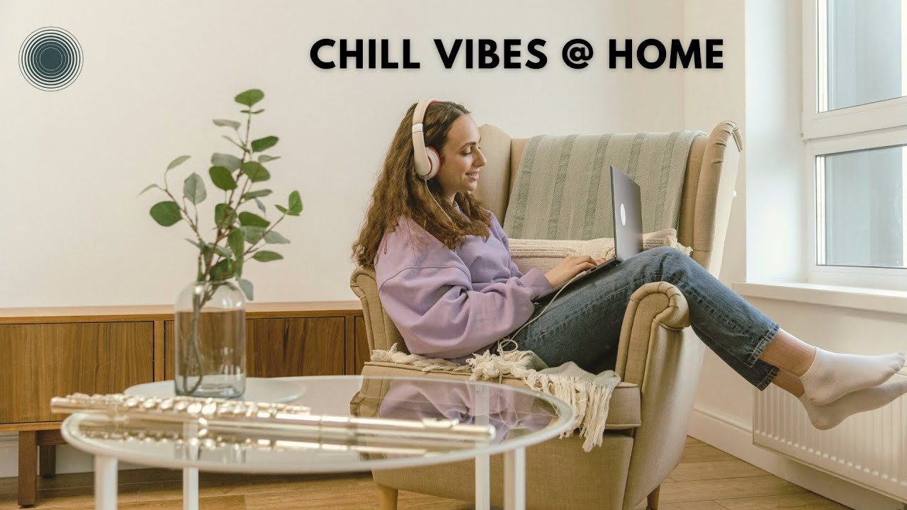 Ver Chill Vibes @ Home en YouTube Ver Chill Vibes @ Home en YouTube