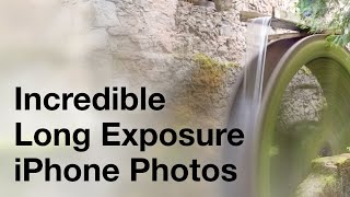 Secrets For Taking Incredible Long Exposure iPhone Photos