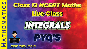 Class 12 Maths Chapter 7 Integrals | Previous Year Questions With Solutions | Board Exam