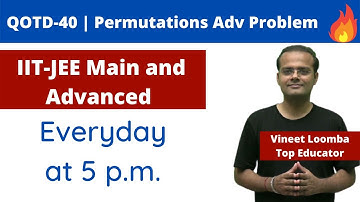 Permutations Combinations JEE Advanced problem | QOTD 40 | Vineet Loomba