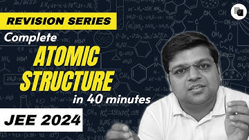 Atomic Structure | Complete Revision | JEE 2024 - DexterChem