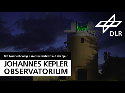 Johannes Kepler Observatorium des DLR: Mit Lasertechnologie dem Weltraumschrott auf der Spur