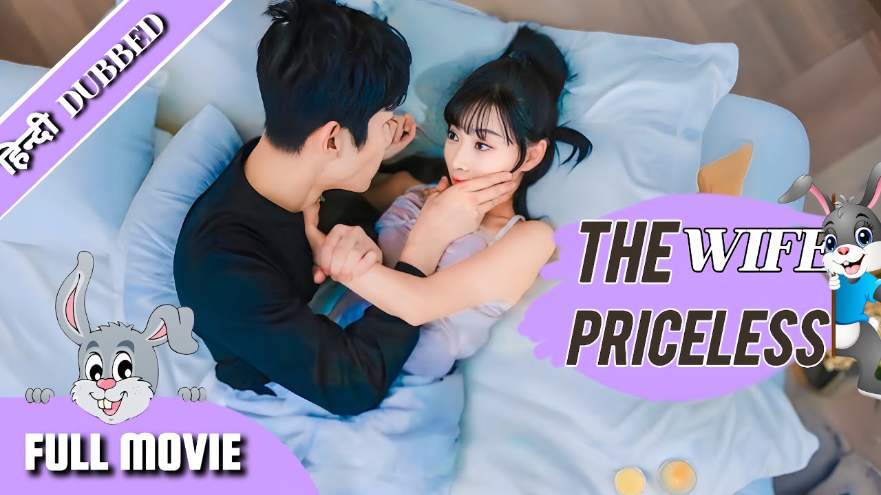 FULL MOVIE || The Priceless Wife || [ Hindi Dubbed ] || New Chinese Drama Dubbed || Yuuki Drama Tv