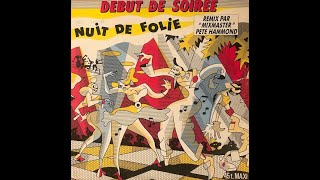 DEBUT DE SOIREE - Nuit de folie ( Crazy night remix ) 1988