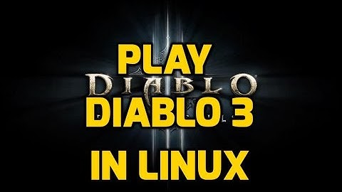 Play Diablo 3 in Linux