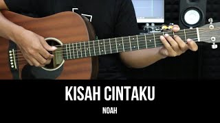 Kisah Cintaku - Noah | Tutorial Chord Gitar Mudah Untuk Pemula dan Lirik