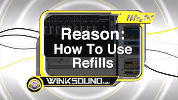 Propellerhead Reason: How To Use Refills | WinkSound