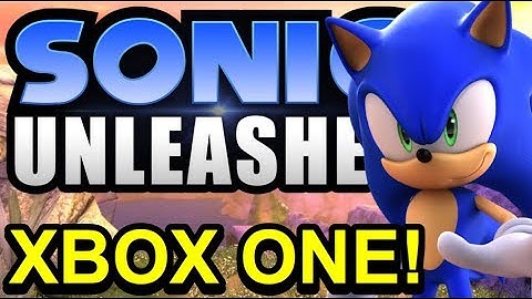 Sonic Unleashed for Xbox One?! - Xbox Backward Comparability - NewSuperChris