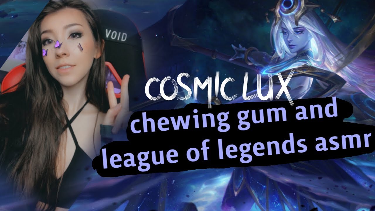 CHEWING GUM AND LEAGUE OF LEGENDS ASMR! | COSMIC LUX (CLICKING AND TYPING)