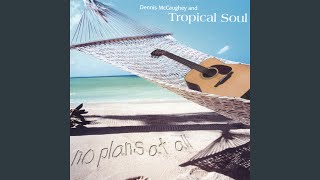 Video thumbnail of "Dennis McCaughey and Tropical Soul - Bikinis Guitars and Tiki Bars"