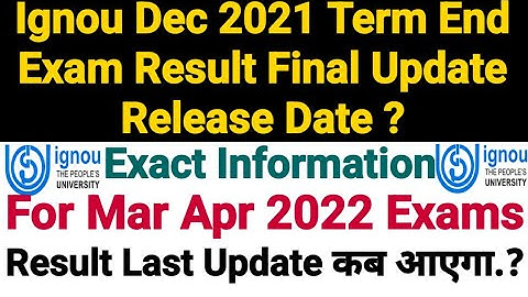 Ignou Dec 2021 Term End Exam Result Final Update Release Date ? For Mar Apr 2022 Exams