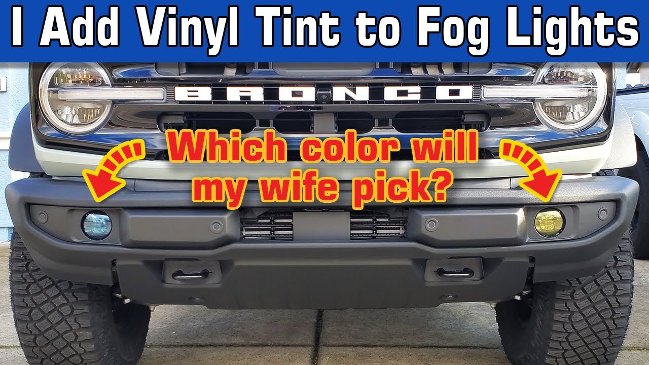 Ford Bronco DIY Fog Lights with Protective Tint Vinyl Overlay – Which color looks best? - FREE File