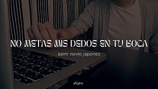 Asmr Novio Japones No Metas Mis Dedos En Tu Boca