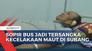 Kecelakaan Maut Bus Rombongan Pelajar di Subang, Sopir Jadi Tersangka!