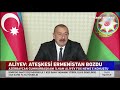 Aliyev: Ateşkesi Ermenistan Bozdu