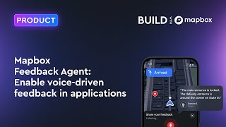 Mapbox Feedback Agent: Enable voice-driven feedback in applications