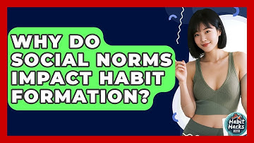 Why Do Social Norms Impact Habit Formation? - Habit Hacks Hub