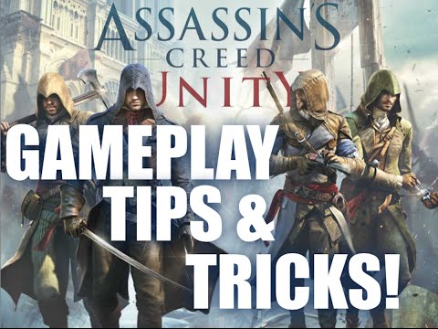 Assassins Creed Unity: Gameplay Tips and Tricks!