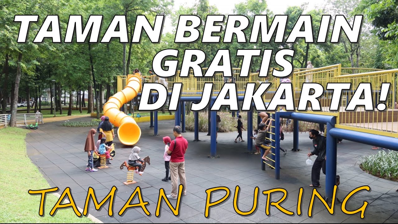TAMAN PURING - Tempat Bermain Gratis di Jakarta! - YouTube