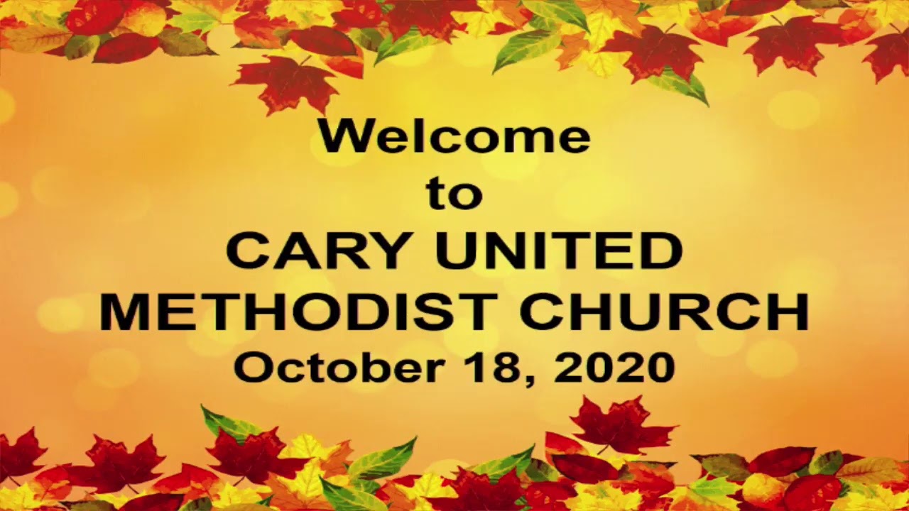 Cary United Methodist Service On 10 18 2020 YouTube Cary United Methodist Service On 10 18 2020 YouTube